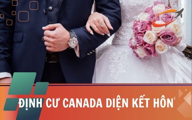 định cư Canada qua hôn nhân - 04