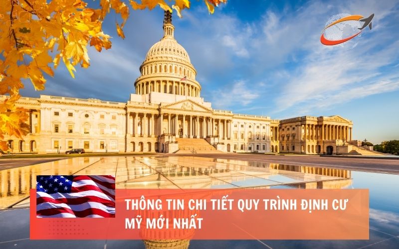 quy-triThông tin chi tiết quy trình định cư Mỹ mới nhất - 1