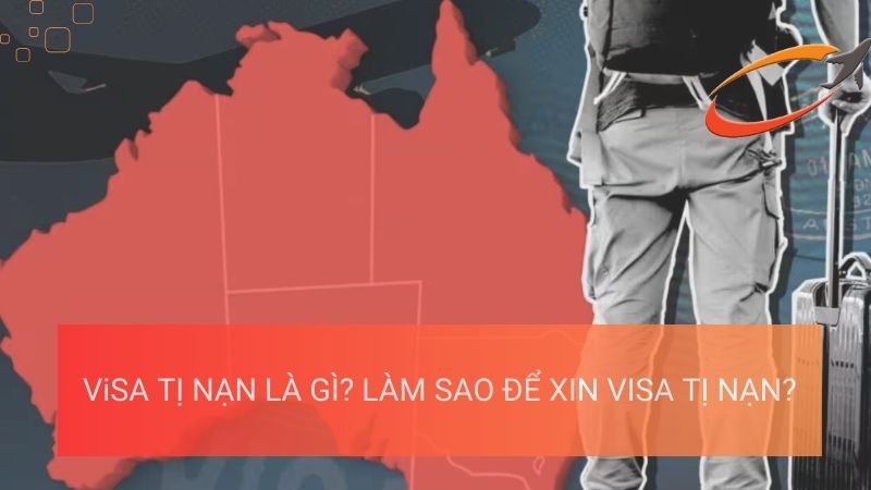 Visa tị nạn là visa gì? Làm sao để xin visa tị nạn?