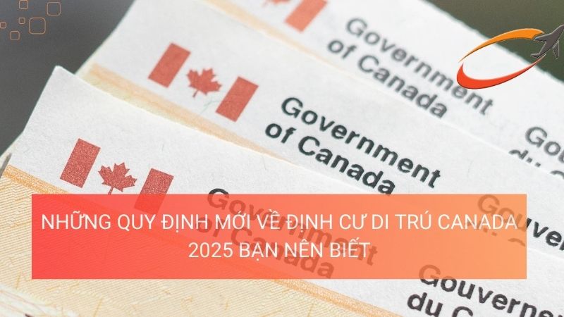 Những quy định mới về định cư di trú Canada 2025 bạn nên biết